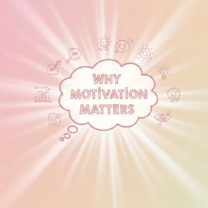 Motivation matters